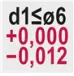 d1 ≤ Ø 6 mm +0,000/-0,012